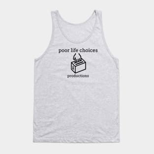 Poor Life Choices Productions Tank Top